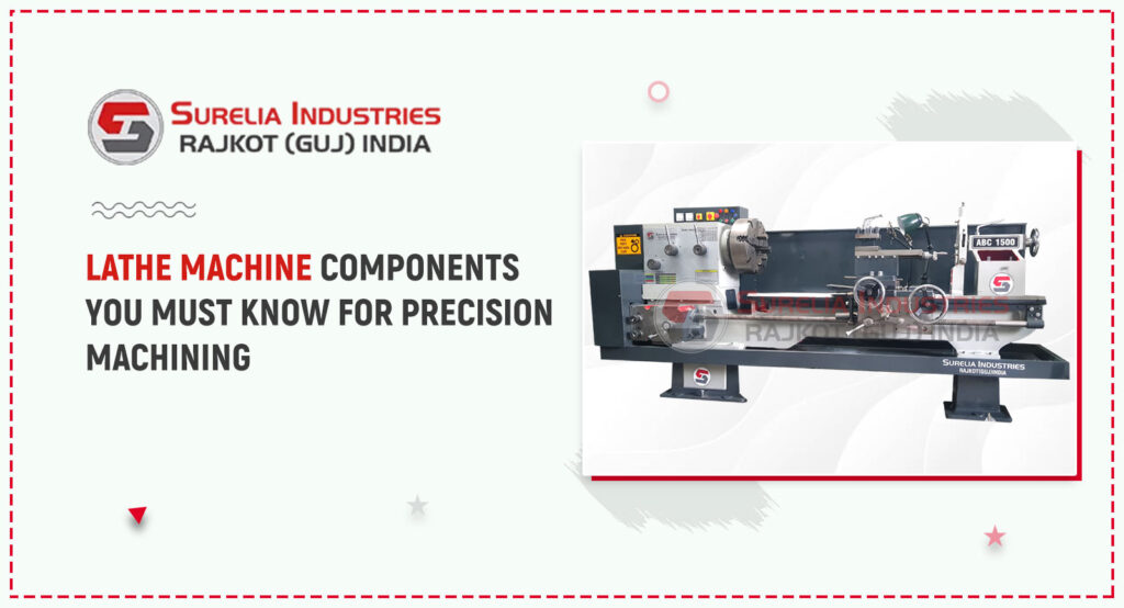 Lathe Machine Components Explained for Precision Work