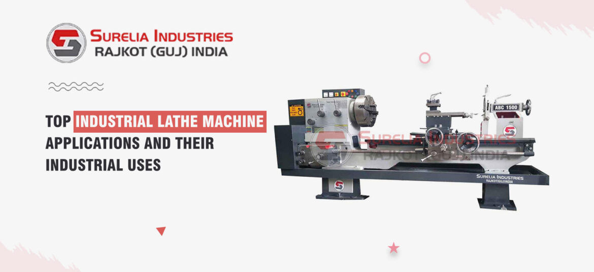 Industrial Lathe Machine Applications