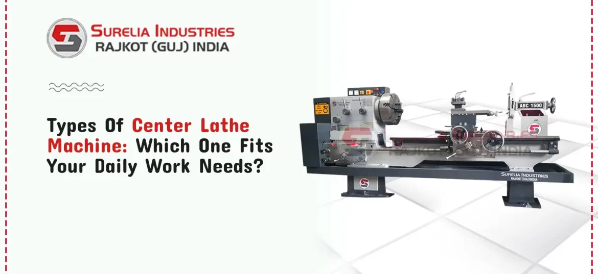 Types of Center Lathe Machine